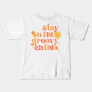 Stay Wild Groovy Child Kids T-Shirt